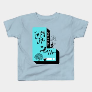 Enjoy Life, Daily life Kids T-Shirt